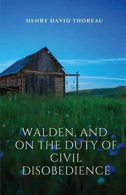 Walden și On The Duty Of Civil Disobedience: Walden este o reflecție asupra vieții simple în mediul natural. On The Duty Of Civil Disobedience este - Walden, and On The Duty Of Civil Disobedience: Walden is a reflection upon simple living in natural surroundings. On The Duty Of Civil Disobedience is