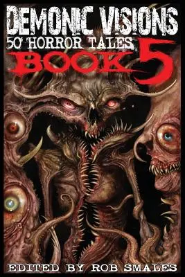 Viziuni demonice 50 de povestiri de groază Cartea 5 - Demonic Visions 50 Horror Tales Book 5