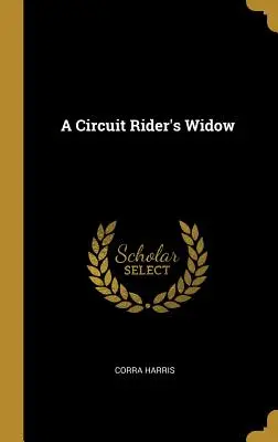 Văduva unui călăreț de circuit - A Circuit Rider's Widow