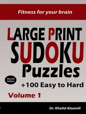 Fitness pentru creierul tău: Large Print SUDOKU Puzzles: 100+ puzzle-uri de la ușor la greu - Antrenează-ți creierul oriunde, oricând! - Fitness for your brain: Large Print SUDOKU Puzzles: 100+ Easy to Hard Puzzles - Train your brain anywhere, anytime!