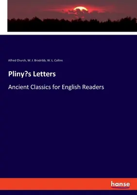 Scrisorile lui Pliniu: Clasici antici pentru cititorii englezi - Pliny's Letters: Ancient Classics for English Readers