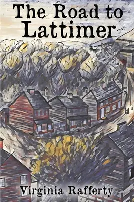 Drumul spre Lattimer - The Road to Lattimer