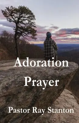 Rugăciunea de adorație - Adoration Prayer