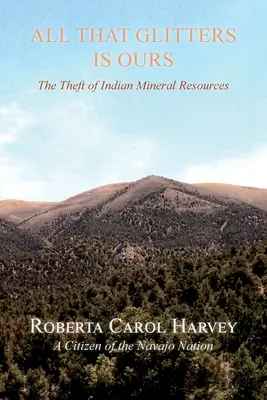 All That Glitters Is Ours: Furtul resurselor minerale indiene - All That Glitters Is Ours: The Theft of Indian Mineral Resources