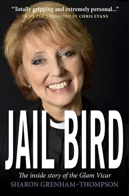 Jail Bird: Povestea interioară a vicarului Glam - Jail Bird: The Inside Story of the Glam Vicar