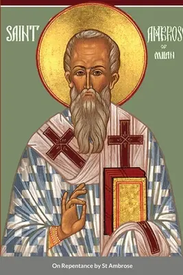 Despre pocăință de Sfântul Ambrozie - On Repentance by St Ambrose
