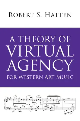 O teorie a agenției virtuale pentru muzica de artă occidentală - A Theory of Virtual Agency for Western Art Music