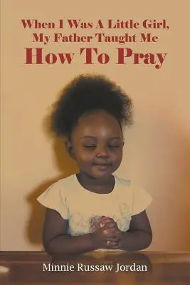 Când eram mică, tatăl meu m-a învățat cum să mă rog - When I Was A Little Girl, My Father Taught Me How To Pray