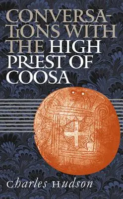 Conversații cu marele preot din Coosa - Conversations with the High Priest of Coosa