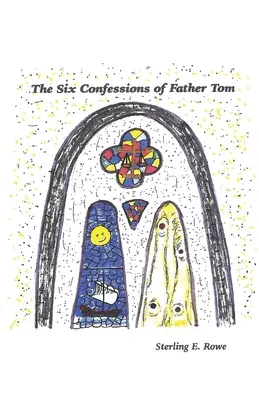 Cele șase confesiuni ale părintelui Tom - The Six Confessions of Father Tom