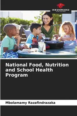 Programul național pentru alimentație, nutriție și sănătate în școli - National Food, Nutrition and School Health Program