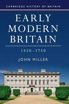 Marea Britanie modernă timpurie, 1450-1750 - Early Modern Britain, 1450-1750