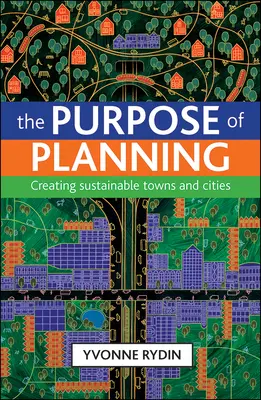 Scopul planificării: Crearea de orașe și municipii durabile - The Purpose of Planning: Creating Sustainable Towns and Cities