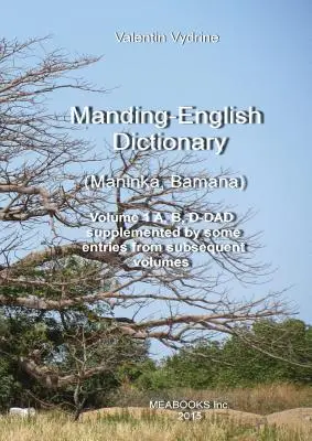 Dicționar manding-englez. Maninka, Bamana Vol. 1. - Manding-English Dictionary. Maninka, Bamana Vol. 1.