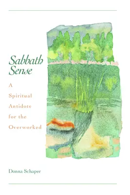 Sabbath Sense: Un antidot spiritual pentru cei suprasolicitați - Sabbath Sense: A Spiritual Antidote for the Overworked