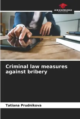 Măsuri de drept penal împotriva mitei - Criminal law measures against bribery