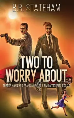 Două motive de îngrijorare - Two to Worry About