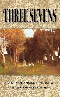 Trei Șapte: O poveste a inițierii antice - Three Sevens: A Story of Ancient Initiation