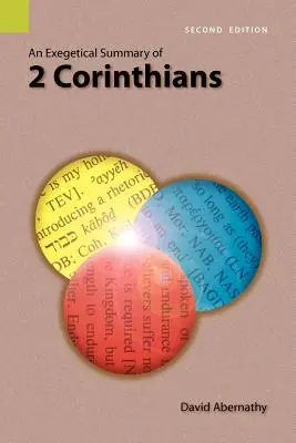 Un rezumat exegetic al cărții 2 Corinteni, ediția a 2-a - An Exegetical Summary of 2 Corinthians, 2nd Edition
