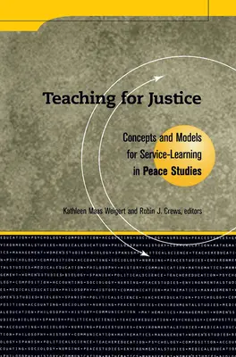 Predarea pentru justiție: Concepte și modele pentru învățarea prin servicii în studiile privind pacea - Teaching for Justice: Concepts and Models for Service-Learning in Peace Studies