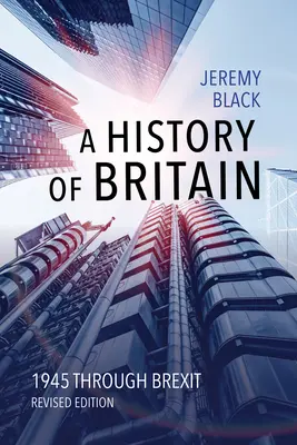 O istorie a Marii Britanii: 1945 până la Brexit - A History of Britain: 1945 Through Brexit