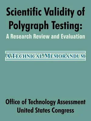 Validitatea științifică a testării cu poligraful: O analiză și o evaluare a cercetării - Scientific Validity of Polygraph Testing: A Research Review and Evaluation