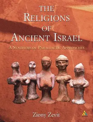 Religiile Israelului antic: O sinteză a abordărilor paralactice - The Religions of Ancient Israel: A Synthesis of Parallactic Approaches