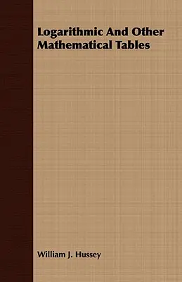 Tabele logaritmice și alte tabele matematice - Logarithmic And Other Mathematical Tables