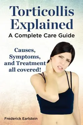 Torticolis explicat. Cauze, simptome și tratament toate acoperite! un ghid complet de îngrijire - Torticollis Explained. Causes, Symptoms, and Treatment All Covered! a Complete Care Guide