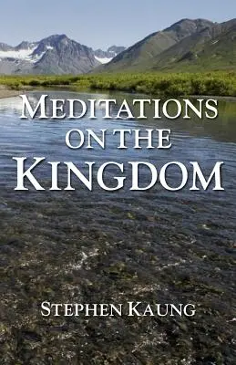 Meditații despre Împărăție - Meditations on the Kingdom