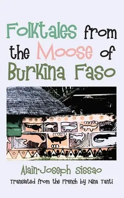 Povești populare de la elanii din Burkina Faso - Folktales from the Moose of Burkina Faso