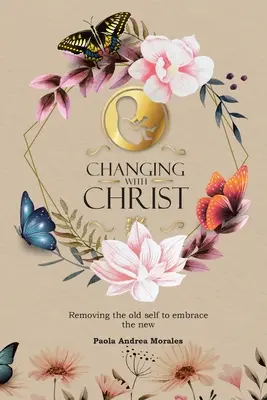 Schimbarea cu Hristos: Îndepărtarea vechiului sine pentru a-l îmbrățișa pe cel nou - Changing with Christ: Removing the Old Self to Embrace the New