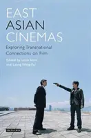 Cinematografele din Asia de Est: Explorarea conexiunilor transnaționale în film - East Asian Cinemas: Exploring Transnational Connections on Film