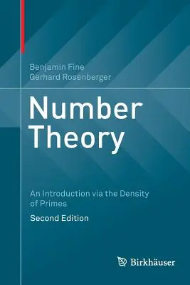 Teoria numerelor: O introducere prin densitatea numerelor prime: An Introduction Via the Density of Primes - Number Theory: An Introduction Via the Density of Primes