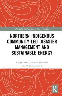 Managementul dezastrelor și energia durabilă conduse de comunitățile indigene din nord - Northern Indigenous Community-Led Disaster Management and Sustainable Energy
