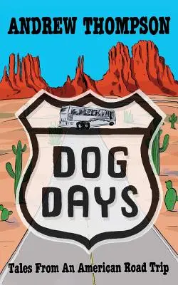 Zile de câine - Povești dintr-o călătorie americană pe șosea - Dog Days - Tales from an American Road Trip