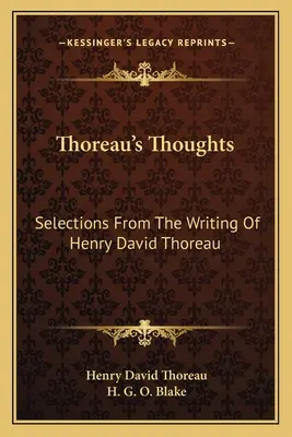 Gândurile lui Thoreau: Selecții din scrierile lui Henry David Thoreau - Thoreau's Thoughts: Selections From The Writing Of Henry David Thoreau