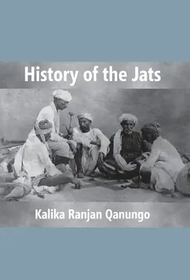 History Of The Jats: O contribuție la istoria Indiei de Nord - History Of The Jats: A Contribution To The History Of Northern India