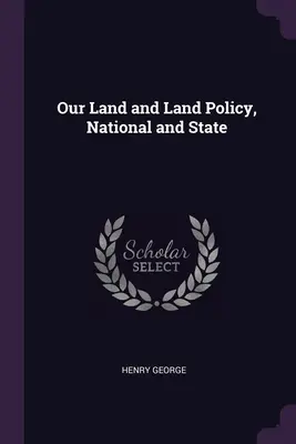 Pământul nostru și politica funciară, națională și de stat - Our Land and Land Policy, National and State