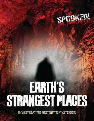 Cele mai ciudate locuri de pe Pământ: Investigarea misterelor istoriei - Earth's Strangest Places: Investigating History's Mysteries