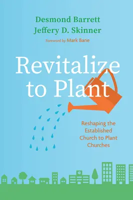 Revitalizarea pentru plantare - Revitalize to Plant