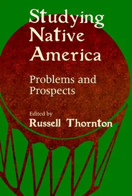 Studierea nativilor americani: Probleme și perspective - Studying Native America: Problems & Prospects