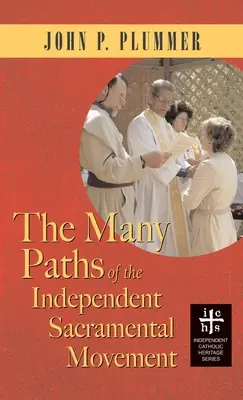 Multe căi ale Mișcării Sacramentale Independente (Apocryphile) - Many Paths of the Independent Sacramental Movement (Apocryphile)