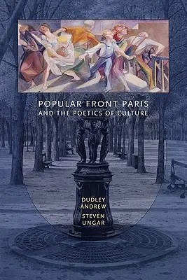 Frontul popular din Paris și poetica culturii - Popular Front Paris and the Poetics of Culture