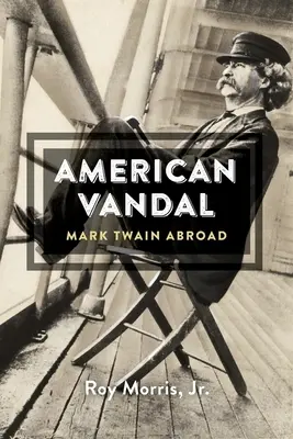 American Vandal: Mark Twain în străinătate - American Vandal: Mark Twain Abroad