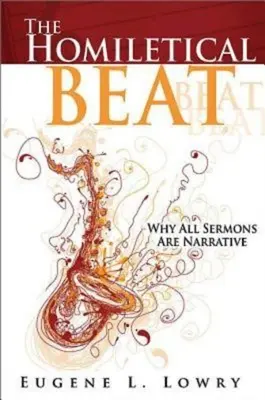 The Homiletical Beat: De ce toate predicile sunt narative - The Homiletical Beat: Why All Sermons Are Narrative