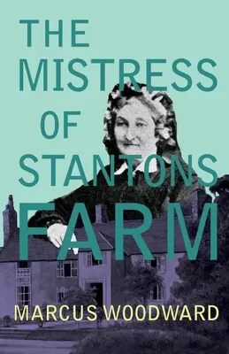 Stăpâna de la ferma Stantons - The Mistress of Stantons Farm
