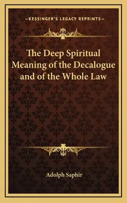 Înțelesul spiritual profund al decalogului și al întregii legi - The Deep Spiritual Meaning of the Decalogue and of the Whole Law