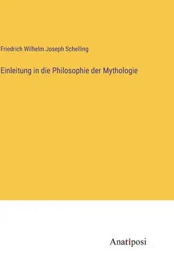 Introducere în filosofia mitologiei - Einleitung in die Philosophie der Mythologie