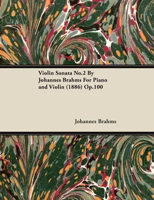 Sonata pentru vioară nr.2 de Johannes Brahms pentru pian și vioară (1886) Op.100 - Violin Sonata No.2 By Johannes Brahms For Piano and Violin (1886) Op.100